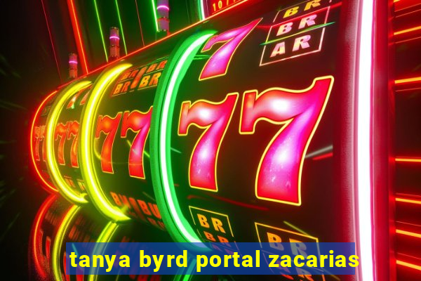 tanya byrd portal zacarias